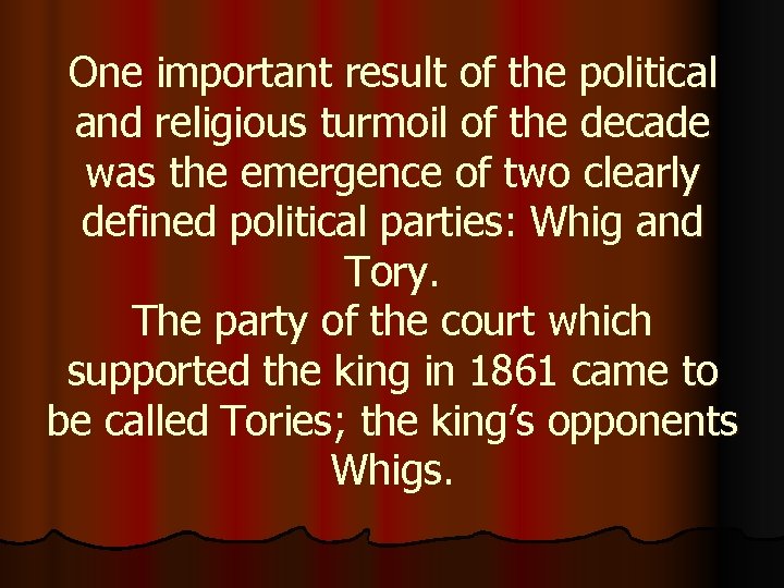 One important result of the political and religious turmoil of the decade was the