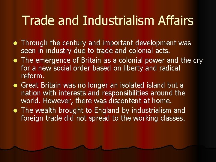 Trade and Industrialism Affairs l l Through the century and important development was seen