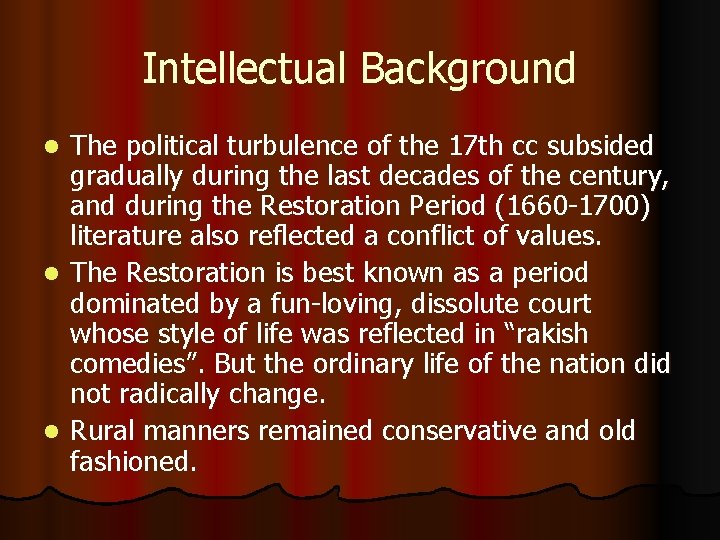 Intellectual Background The political turbulence of the 17 th cc subsided gradually during the
