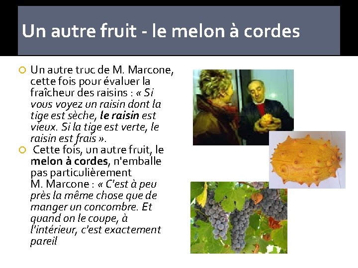 Un autre fruit - le melon à cordes Un autre truc de M. Marcone,