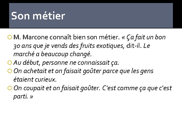 Son métier M. Marcone connaît bien son métier. « Ça fait un bon 30