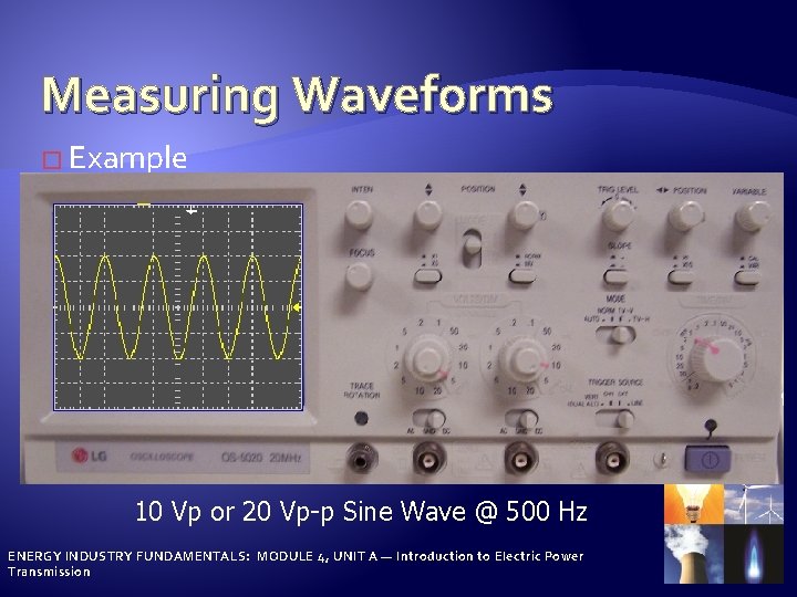 Measuring Waveforms � Example 10 Vp or 20 Vp-p Sine Wave @ 500 Hz