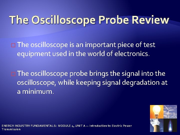 The Oscilloscope Probe Review � The oscilloscope is an important piece of test equipment