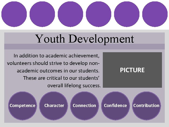 Youth Development In addition to academic achievement, volunteers should strive to develop nonacademic outcomes