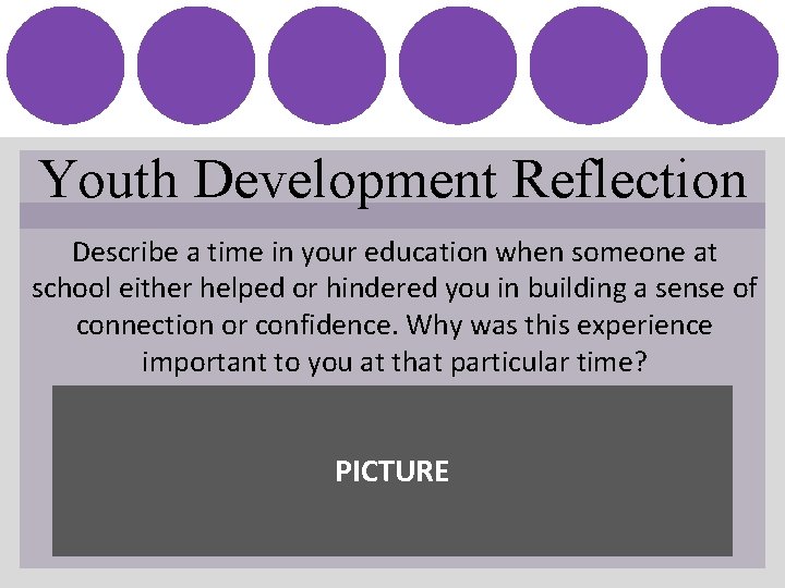 Youth Development Reflection Describe a time in your education when someone at school either