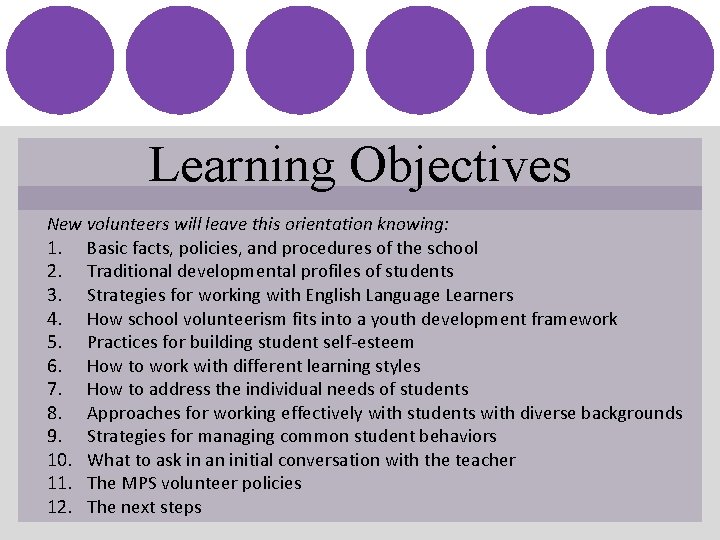 Learning Objectives New volunteers will leave this orientation knowing: 1. Basic facts, policies, and