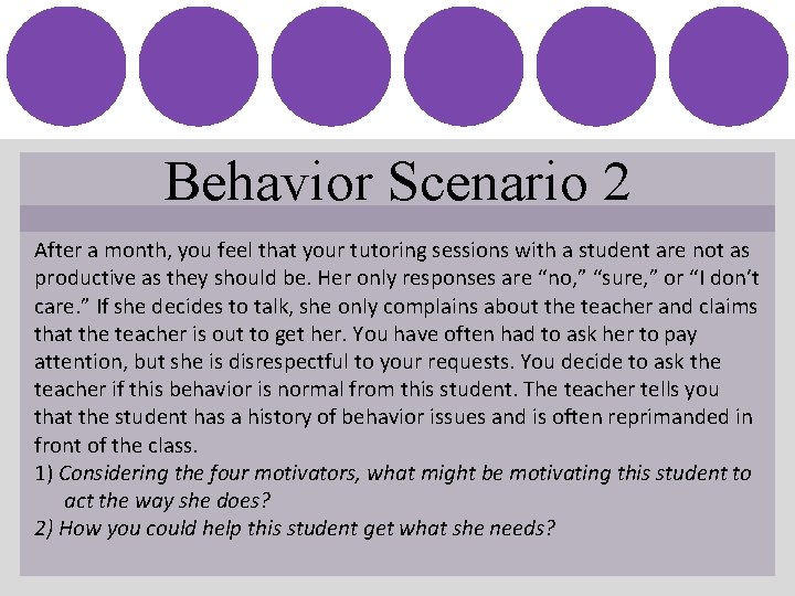 Behavior Scenario 2 After a month, you feel that your tutoring sessions with a
