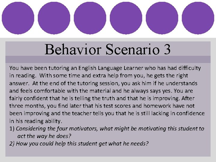 Behavior Scenario 3 You have been tutoring an English Language Learner who has had