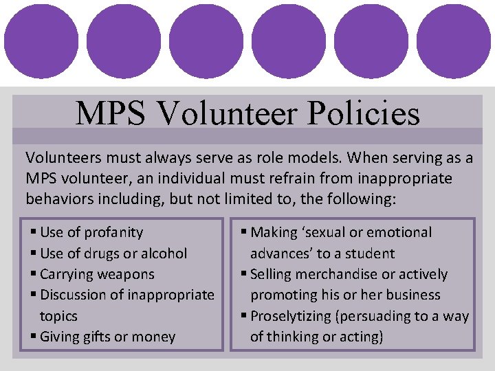 MPS Volunteer Policies Volunteers must always serve as role models. When serving as a