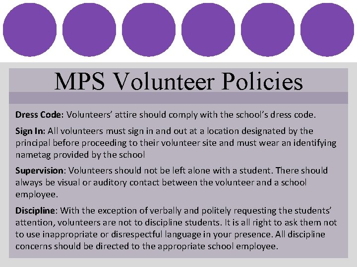 MPS Volunteer Policies Dress Code: Volunteers’ attire should comply with the school’s dress code.