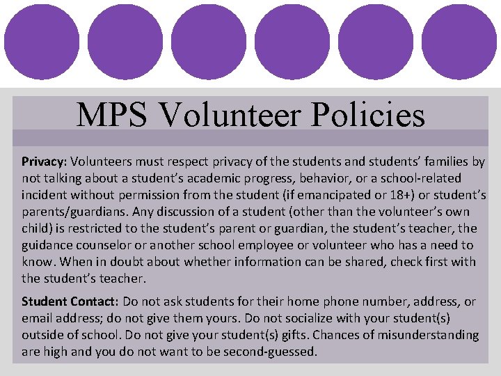 MPS Volunteer Policies Privacy: Volunteers must respect privacy of the students and students’ families