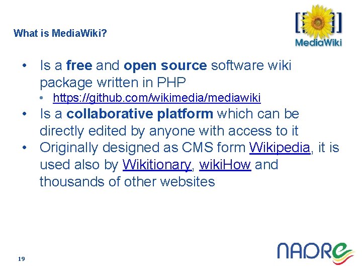 What is Media. Wiki? • Is a free and open source software wiki package