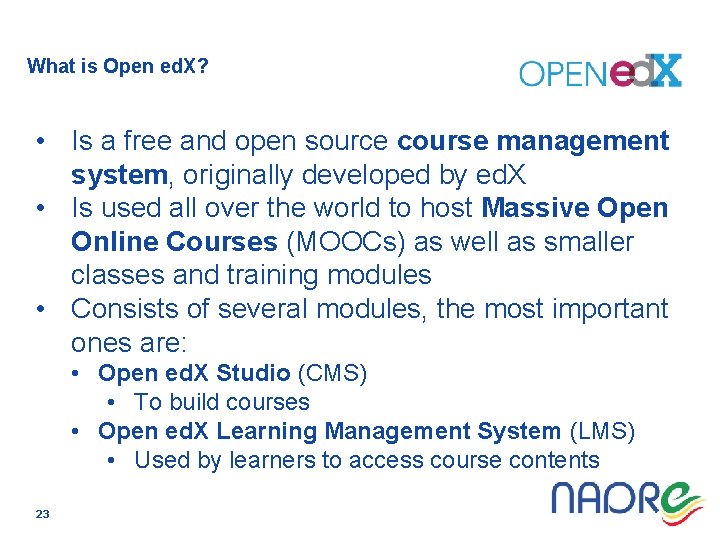 What is Open ed. X? • Is a free and open source course management