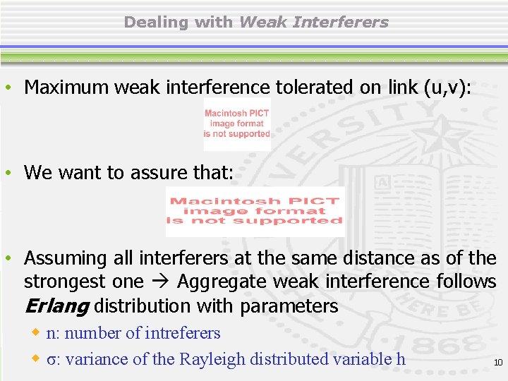 Dealing with Weak Interferers • Maximum weak interference tolerated on link (u, v): •