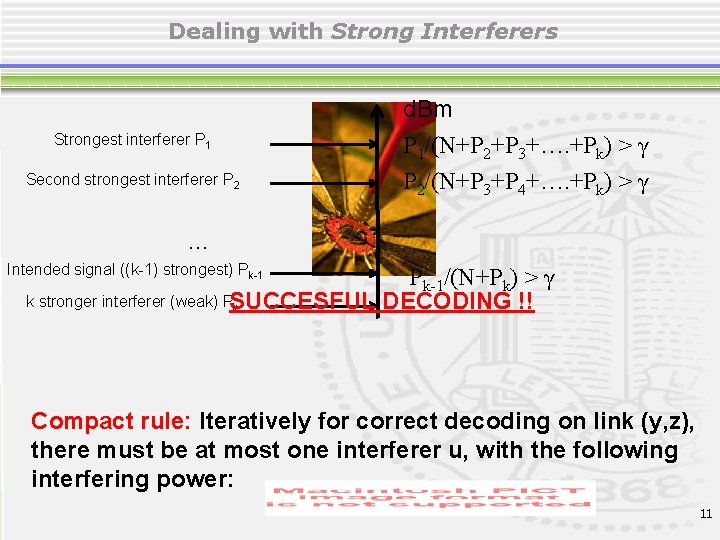 Dealing with Strong Interferers Strongest interferer P 1 Second strongest interferer P 2 d.