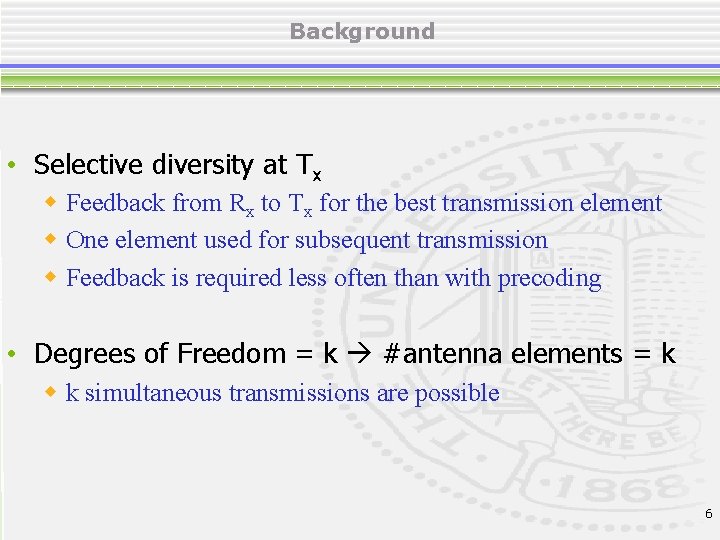 Background • Selective diversity at Tx w Feedback from Rx to Tx for the