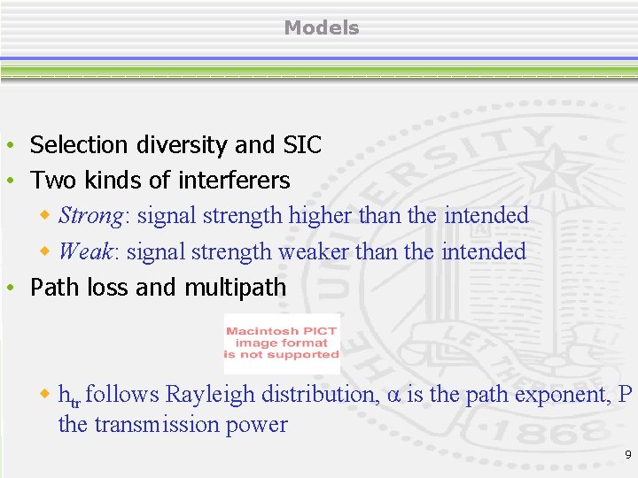 Models • Selection diversity and SIC • Two kinds of interferers w Strong: signal