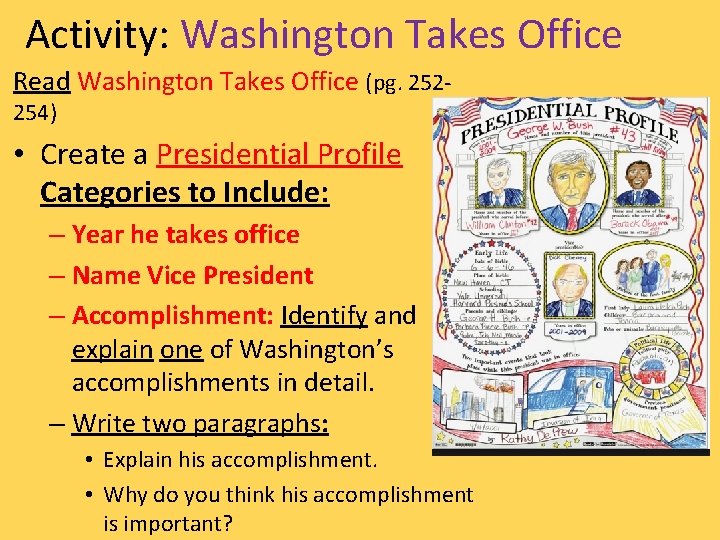 Activity: Washington Takes Office Read Washington Takes Office (pg. 252254) • Create a Presidential
