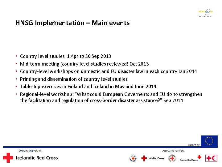 HNSG Implementation – Main events • • • Country level studies 1 Apr to