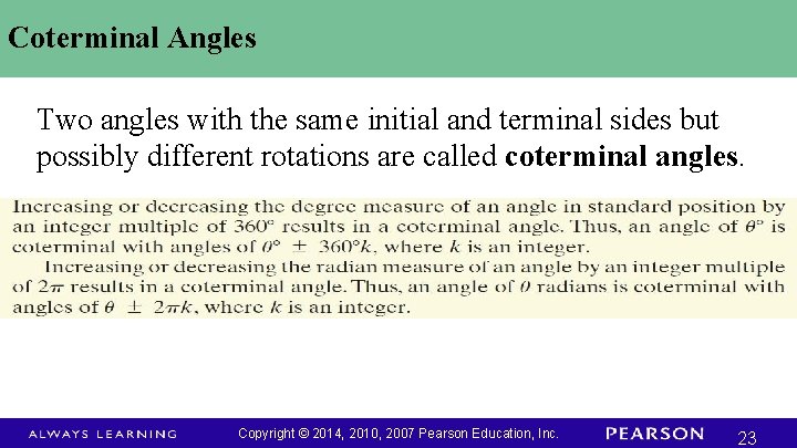 Coterminal Angles Two angles with the same initial and terminal sides but possibly different