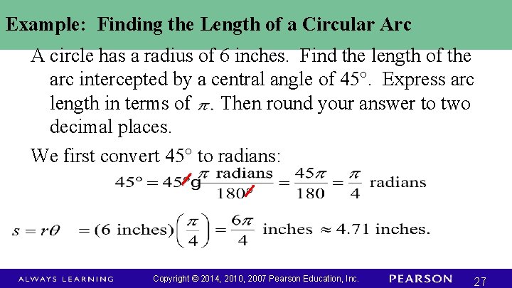 Example: Finding the Length of a Circular Arc A circle has a radius of