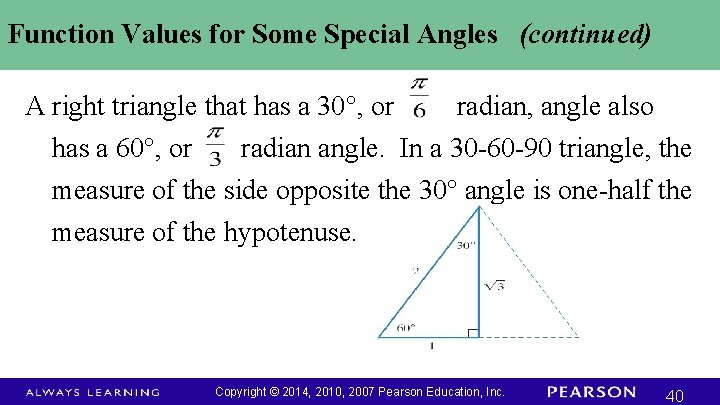 Function Values for Some Special Angles (continued) A right triangle that has a 30°,