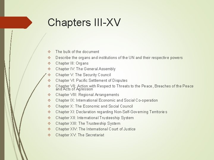 Chapters III-XV The bulk of the document Describe the organs and institutions of the