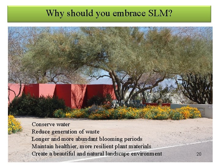 Why should you embrace SLM? Conserve water Reduce generation of waste Longer and more