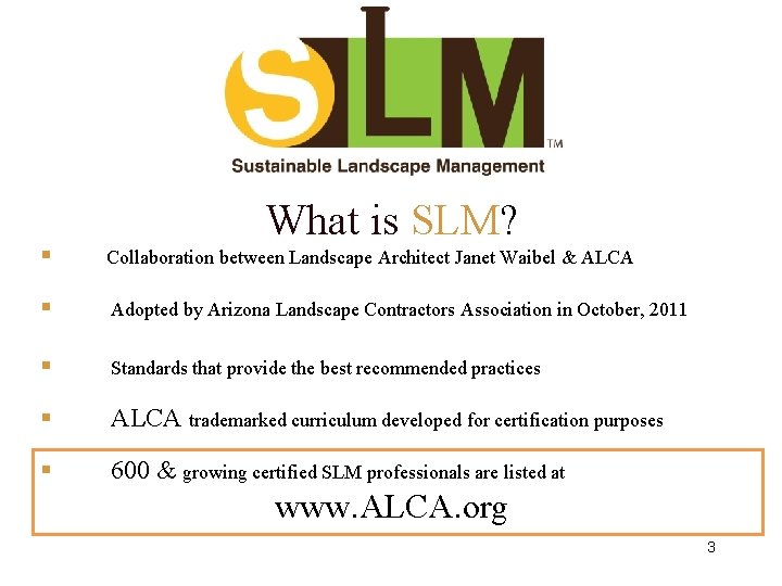 ALCA and SLM What is SLM? § Collaboration between Landscape Architect Janet Waibel &