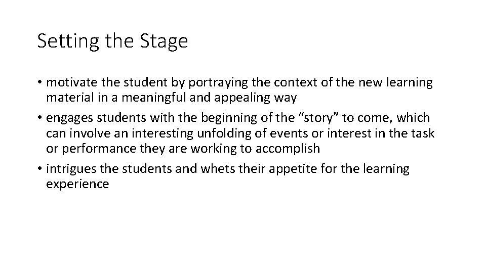 Setting the Stage • motivate the student by portraying the context of the new