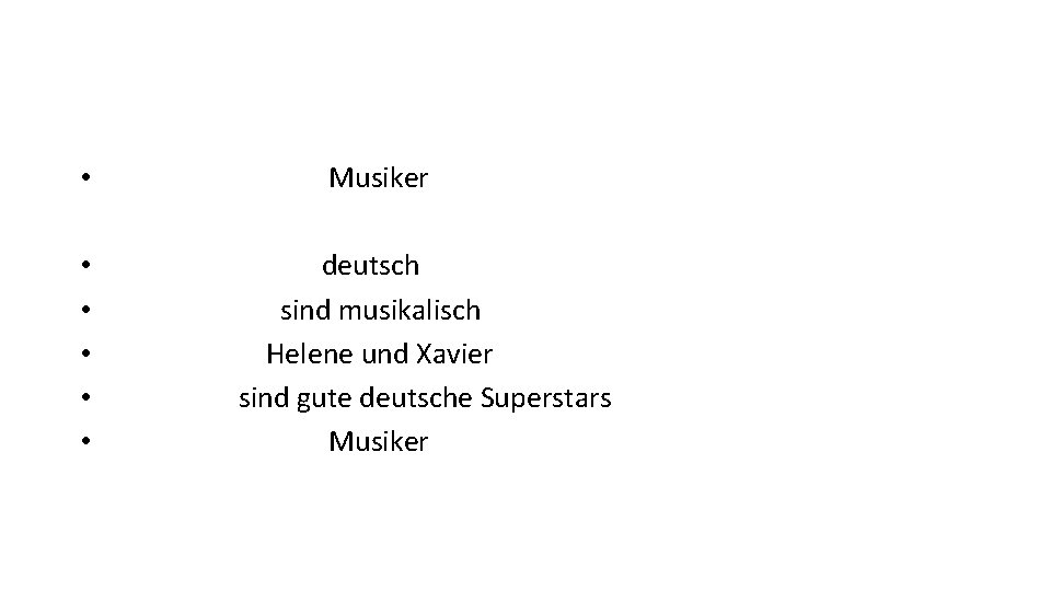 • • • Musiker deutsch sind musikalisch Helene und Xavier sind gute deutsche
