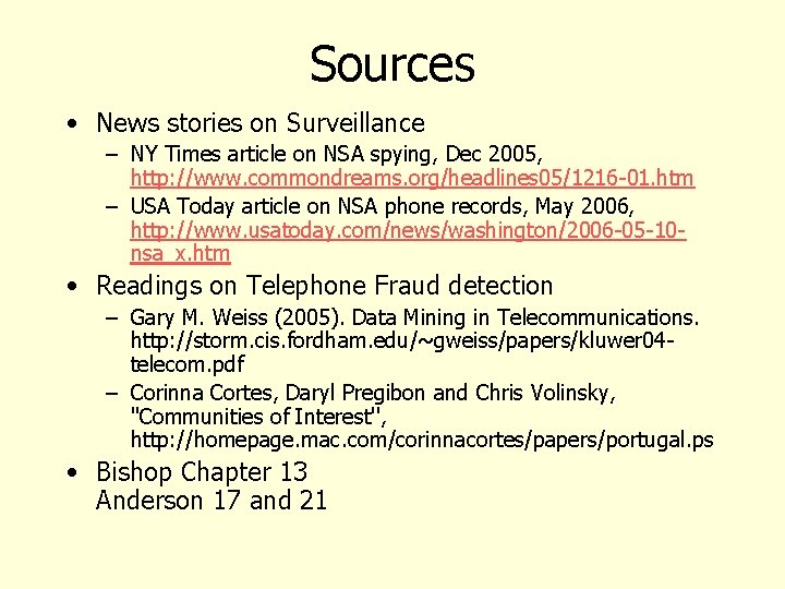 Sources • News stories on Surveillance – NY Times article on NSA spying, Dec