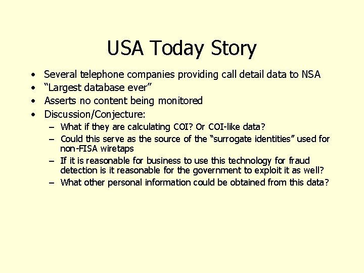 USA Today Story • • Several telephone companies providing call detail data to NSA