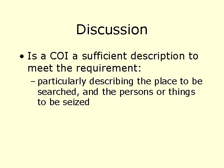 Discussion • Is a COI a sufficient description to meet the requirement: – particularly