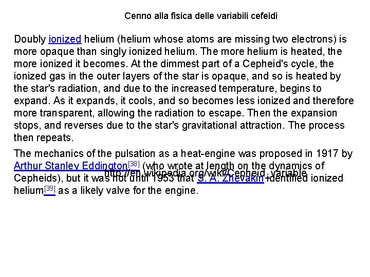 Cenno alla fisica delle variabili cefeidi Doubly ionized helium (helium whose atoms are missing