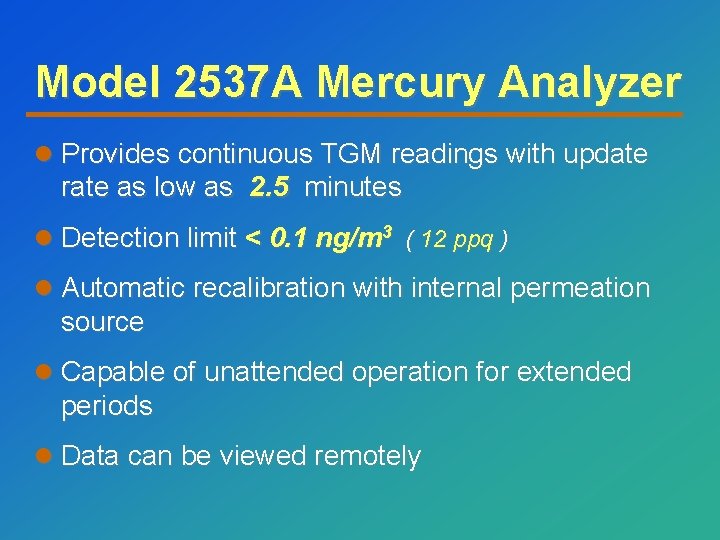 Model 2537 A Mercury Analyzer l Provides continuous TGM readings with update rate as