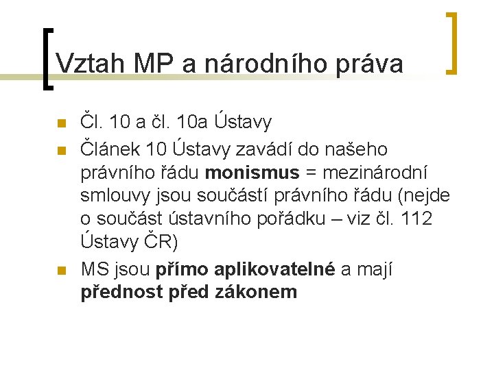 Vztah MP a národního práva n n n Čl. 10 a čl. 10 a