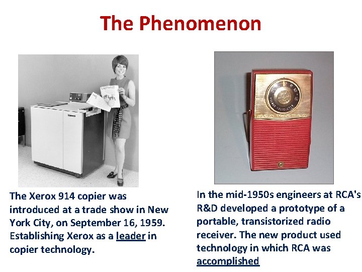 The Phenomenon The Xerox 914 copier was introduced at a trade show in New