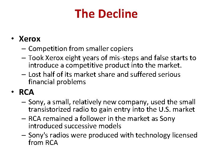 The Decline • Xerox – Competition from smaller copiers – Took Xerox eight years