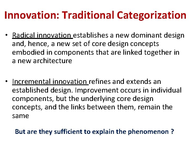 Innovation: Traditional Categorization • Radical innovation establishes a new dominant design and, hence, a