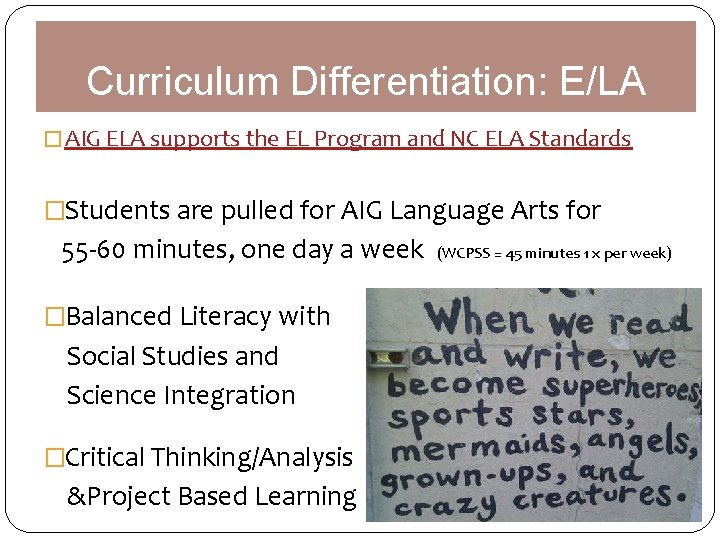 Curriculum Differentiation: E/LA � AIG ELA supports the EL Program and NC ELA Standards