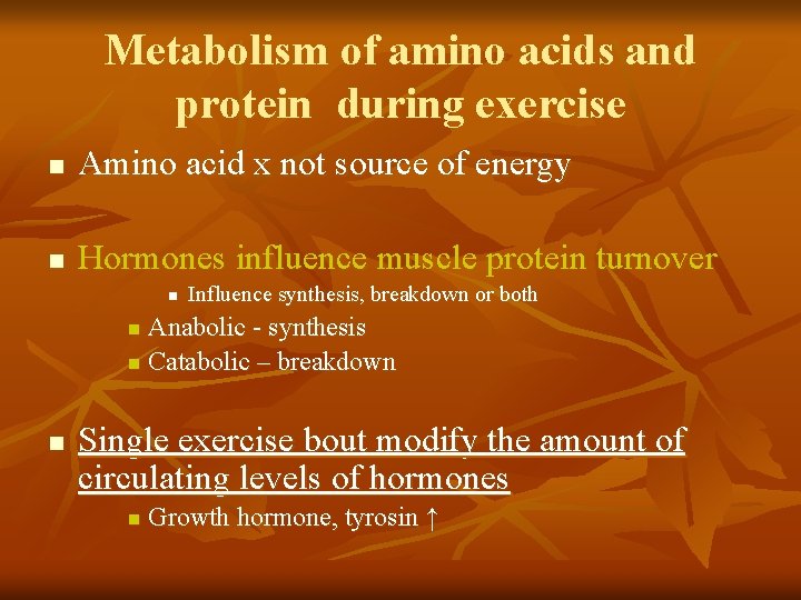 Metabolism of amino acids and protein during exercise n Amino acid x not source