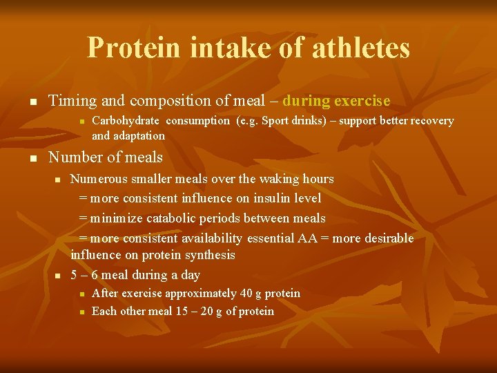 Protein intake of athletes n Timing and composition of meal – during exercise n