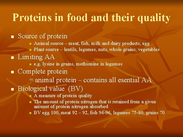 Proteins in food and their quality n Source of protein n Limiting AA n