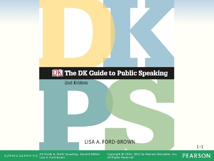 1 -1 DK Guide to Public Speaking, Second Edition Lisa A. Ford-Brown Copyright ©