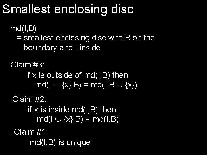 Smallest enclosing disc md(I, B) = smallest enclosing disc with B on the boundary