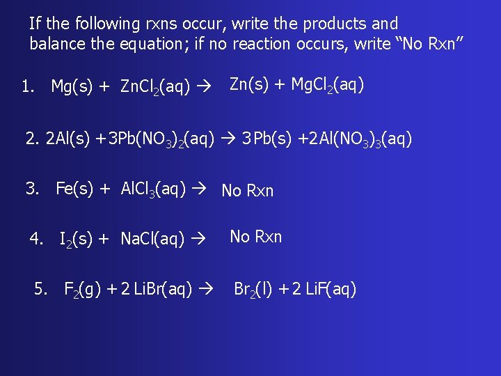 If the following rxns occur, write the products and balance the equation; if no