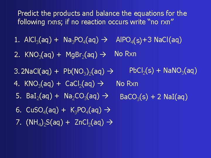 Predict the products and balance the equations for the following rxns; if no reaction