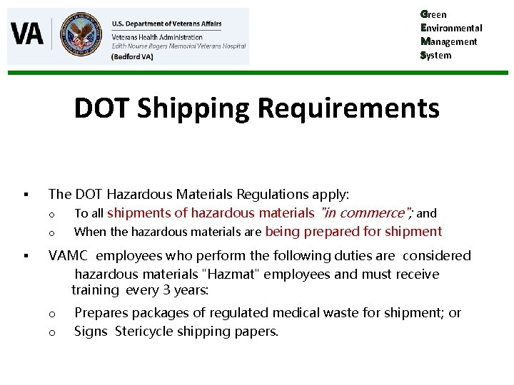 Green Environmental Management System DOT Shipping Requirements § The DOT Hazardous Materials Regulations apply: