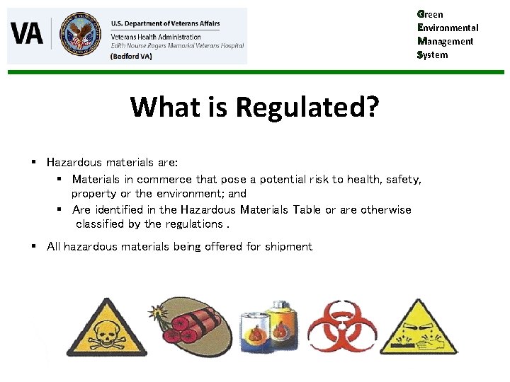 Green Environmental Management System What is Regulated? § Hazardous materials are: § Materials in